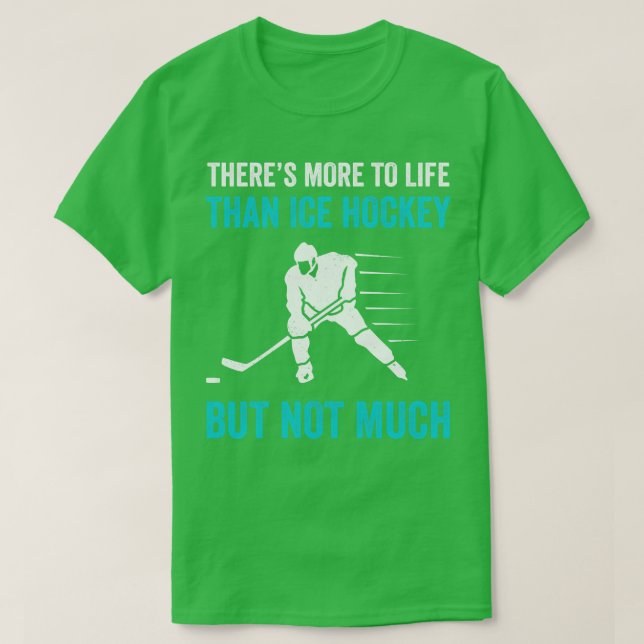 Det finns mer till Life än Ice Hockey T Shirt (Design framsida)