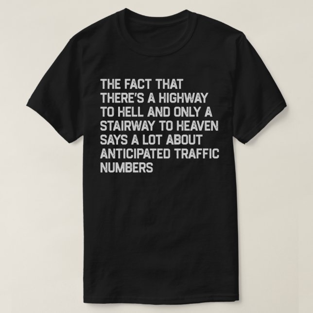 Det finns motorväg till helvetet och trappväg till t shirt (Design framsida)