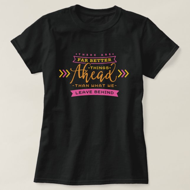 Det finns mycket bättre sak framför oss t shirt (Design framsida)