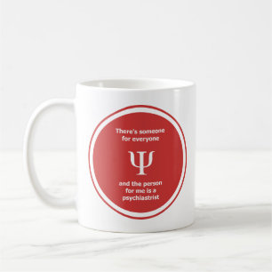 Det finns någon för alla... psykiastrist kaffemugg