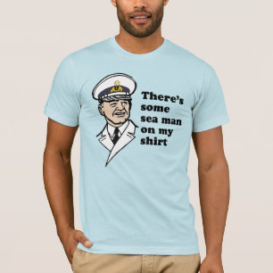 DET FINNS NÅGON SJÖMAN PÅ MIN SKJORTA T SHIRT
