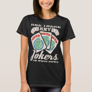 Det finns några Jokers i den här uppsättningen Mah T Shirt