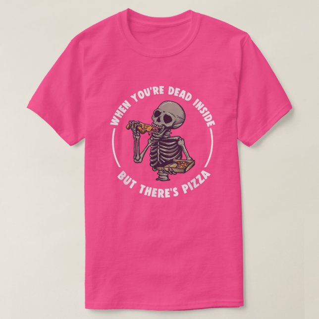 Det finns Pizza Funny Skeleton T-Shi. T Shirt (Design framsida)