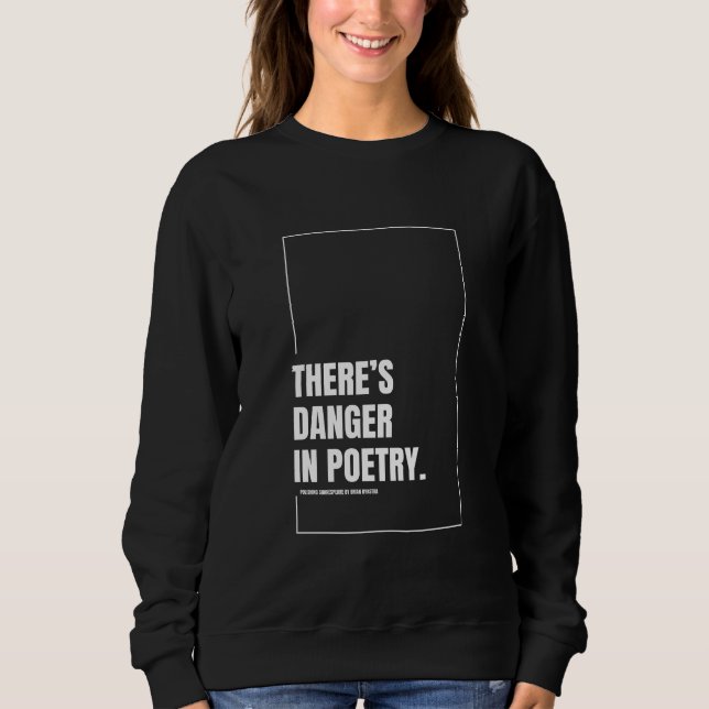 Det finns risk i Poetry Women's Sweatshirt T Shirt (Framsida)