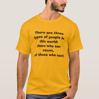Det finns tre typer av folk i denna värld: t… t-shirt