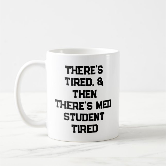 Det finns trött, och så finns det medicin studeran kaffemugg (Vänster)