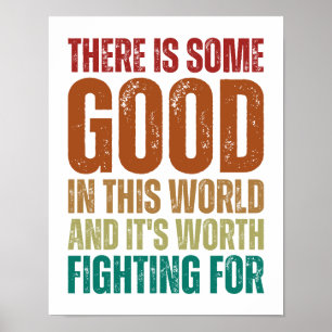 Det finns viss Bra i denna värld inspirerande Poster