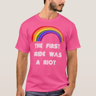 Det första Pridet var ett upplopp för HBT-Pridet T Shirt