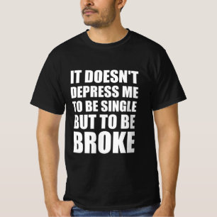 Det förtrycker mig inte för att vara ensam, utan f t shirt