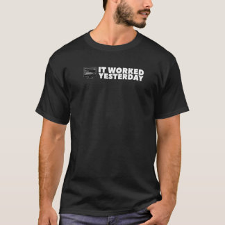 Det fungerade i går för programmeraren Manar Women T Shirt