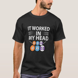 Det fungerade i min banditspelares nooker Bassäng. T Shirt