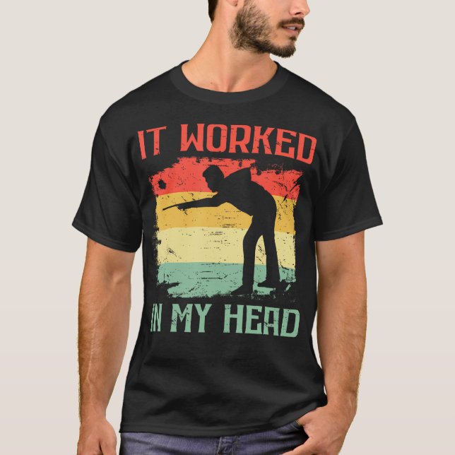 Det Fungerade I Mitt Huvud Pool Billiard Spelare 8 T Shirt (Framsida)
