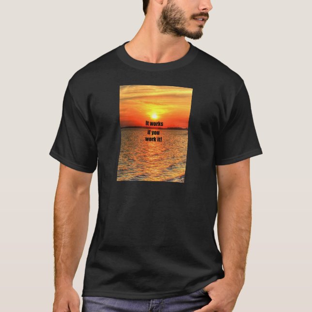 Det fungerar, om du fungerar det tee shirt (Framsida)