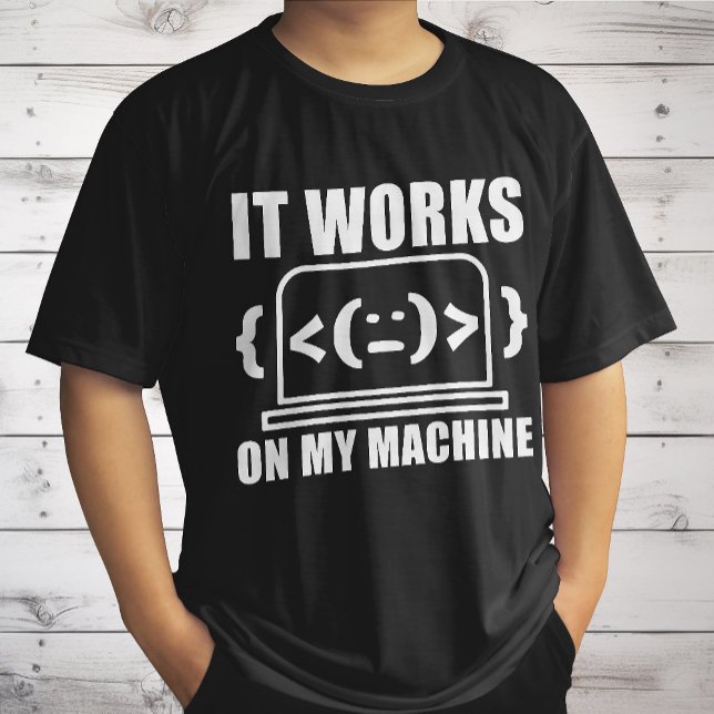 Det fungerar på min Maskin-lubb och -programmerare T Shirt (Skapare uppladdad)