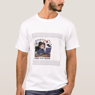 DET FUNKAR PÅ MIN MASKIN - Rolig programmerare t-s T Shirt