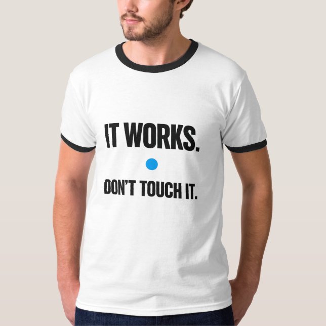 Det funkar, rör det inte – Programmerare T-Shirt (Framsida)