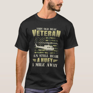 Det gamla Dövet Veteran kan fortfarande höra en Hu T Shirt