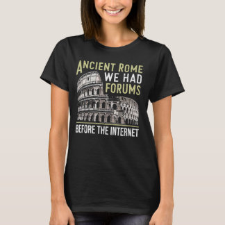 Det gamla Rom vi hade forumen innan Internet Rom T Shirt