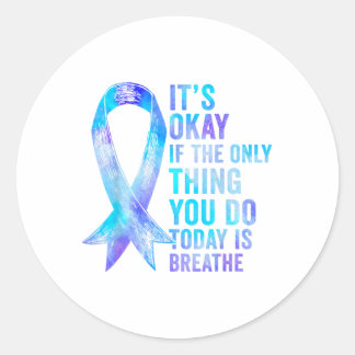 Det går bra om det enda Sak du gör i dag är att an Runt Klistermärke