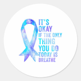 Det går bra om det enda Sak du gör i dag är att an Runt Klistermärke