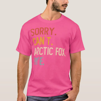 Det går inte att arktiskt Fox Adjö - det är roligt T Shirt