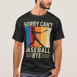 Det går inte att baseball hej då Baseball Player F T Shirt