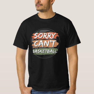 Det går inte att basketboll Basketboll Älskare D T Shirt
