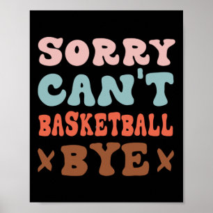 Det går inte att basketboll Hej då Groovy Funny Ba Poster