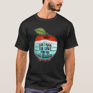 Det går inte att be min Kärlek för min fjärde klas T Shirt