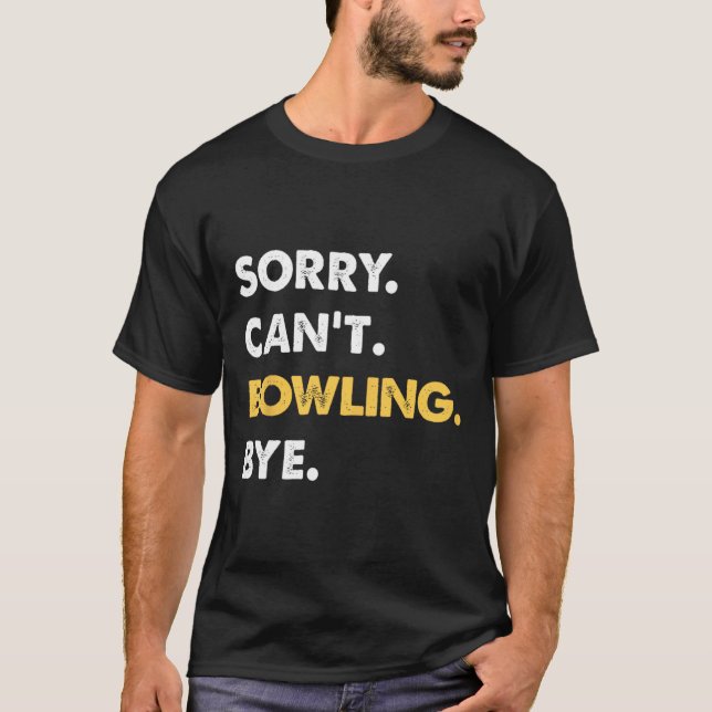 Det går inte att Bowling Adjö Funny Bowling T Shirt (Framsida)
