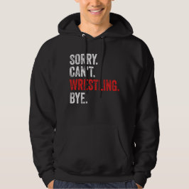 Det går inte att brottling Hej då Funny Wrestling Hoodie