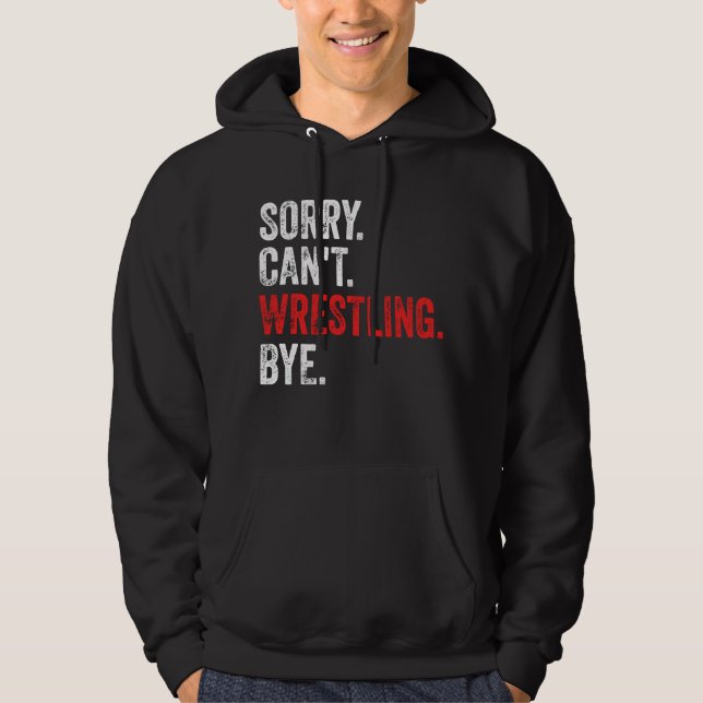 Det går inte att brottling Hej då Funny Wrestling Hoodie (Framsida)