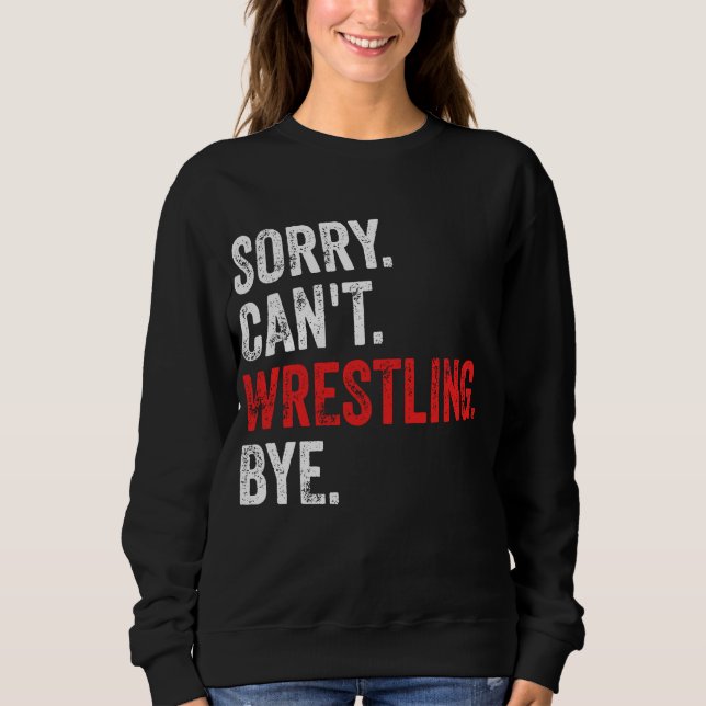 Det går inte att brottling Hej då Funny Wrestling T Shirt (Framsida)