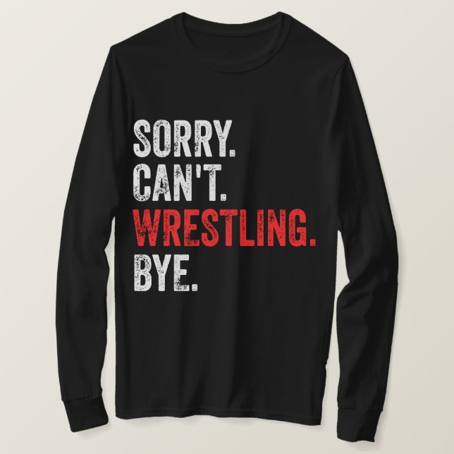 Det går inte att brottling Hej då Funny Wrestling T Shirt (Design framsida)