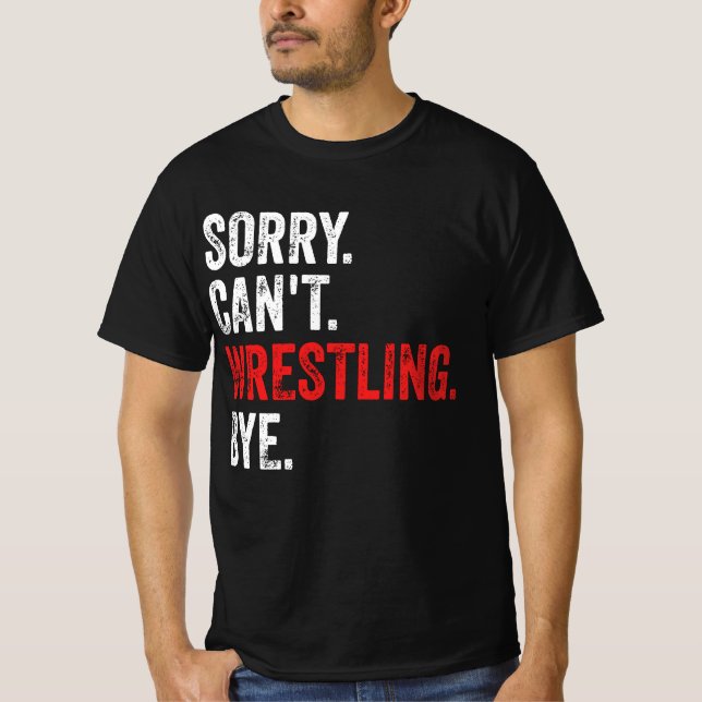 Det går inte att brottling Hej då Funny Wrestling T Shirt (Framsida)