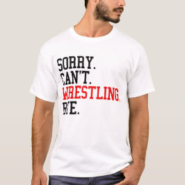 Det går inte att brottling Hej då Wrestler T Shirt