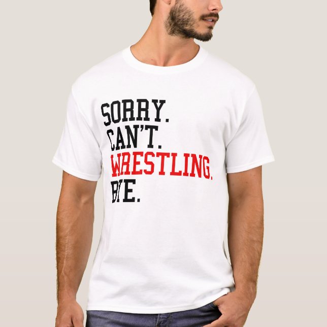 Det går inte att brottling Hej då Wrestler T Shirt (Framsida)