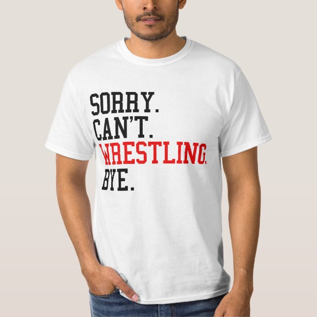 Det går inte att brottling Hej då Wrestler T Shirt (Framsida)