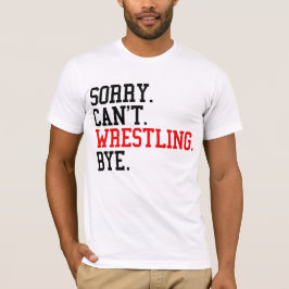 Det går inte att brottling Hej då Wrestler T Shirt