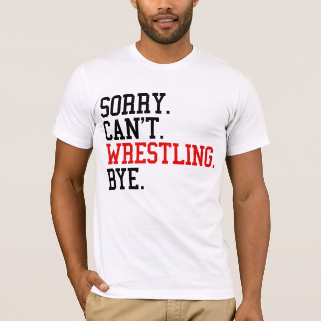 Det går inte att brottling Hej då Wrestler T Shirt (Framsida)
