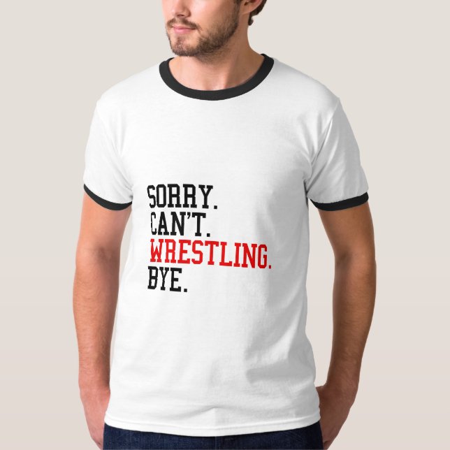 Det går inte att brottling Hej då Wrestler T Shirt (Framsida)