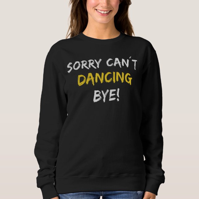 Det går inte att dansa hej då Dance Dancer T Shirt (Framsida)