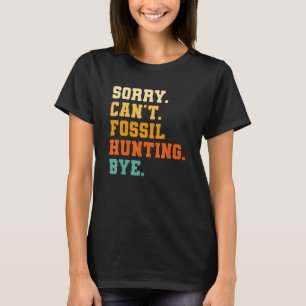 Det går inte att fiskos jaga hej med Paleontolog-B T Shirt