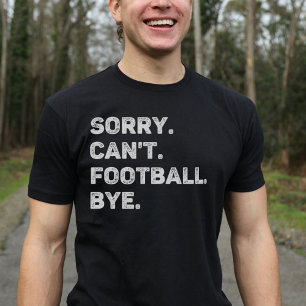 Det går inte att göra fotboll hej då. t shirt