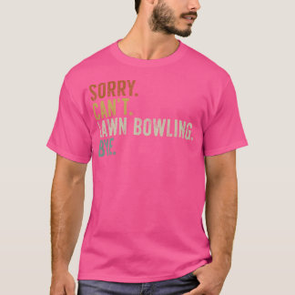 Det går inte att Gräsmatta Bowling Adjö T Shirt