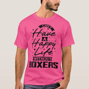 Det går inte att ha Lycklig utan boxers T Shirt