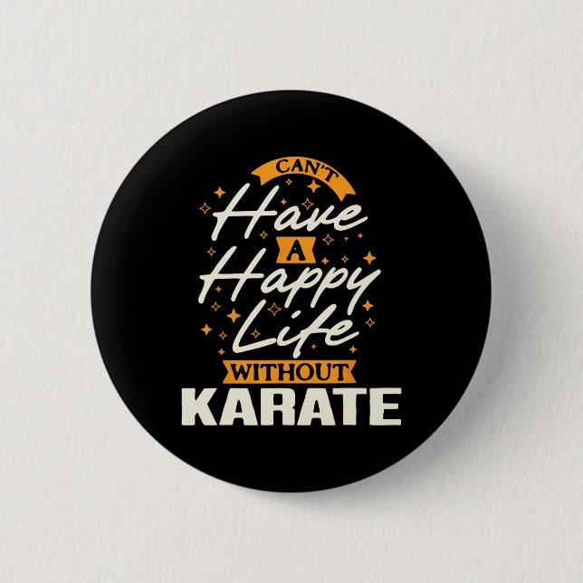 Det går inte att ha Lycklig utan Karate Knapp (Framsida)