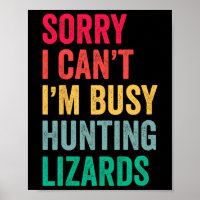 Det går inte att jag är upptagen och jagar Lizards