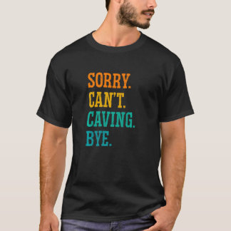 Det går inte att kavla hej Caver Speleology Spelun T Shirt