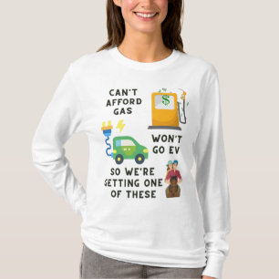 Det går inte att köpa in gas eller EV så att man k T Shirt